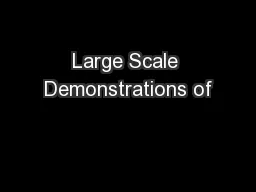 Large Scale Demonstrations of