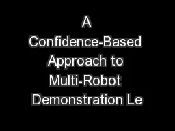 A Confidence-Based Approach to Multi-Robot Demonstration Le