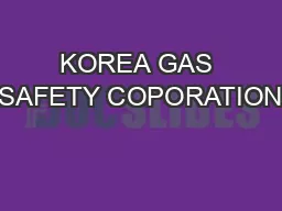 KOREA GAS SAFETY COPORATION