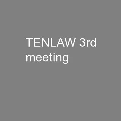 TENLAW 3rd meeting