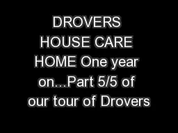 DROVERS HOUSE CARE HOME One year on...Part 5/5 of our tour of Drovers