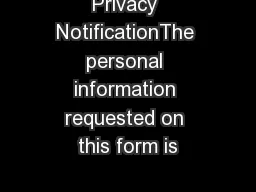 Privacy NotificationThe personal information requested on this form is