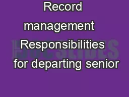 Record management   Responsibilities  for departing senior