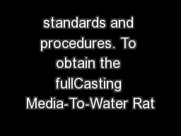 standards and procedures. To obtain the fullCasting Media-To-Water Rat