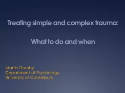 Treating simple and complex trauma: What to do and when