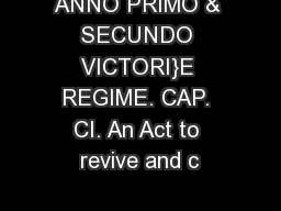 ANNO PRIMO & SECUNDO VICTORI}E REGIME. CAP. CI. An Act to revive and c