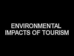 ENVIRONMENTAL IMPACTS OF TOURISM
