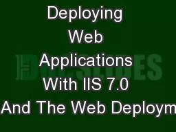 Deploying Web Applications With IIS 7.0 And The Web Deploym