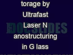D Data S torage by Ultrafast Laser N anostructuring in G lass Jingyu Zhang  LQGDXJDVHFHYLLXVDUWQDVHUHVQDHWHU