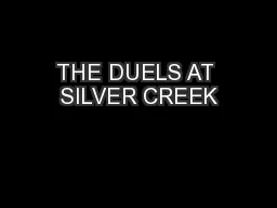 THE DUELS AT SILVER CREEK