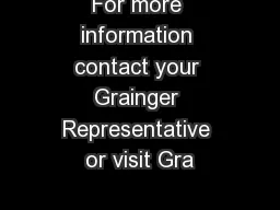 For more information contact your Grainger Representative or visit Gra