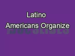 Latino Americans Organize