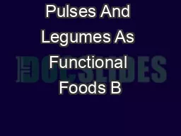 Pulses And Legumes As Functional Foods B