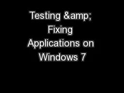 Testing & Fixing Applications on Windows 7