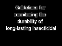 Guidelines for monitoring the durability of long-lasting insecticidal