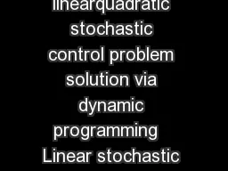 EE Winter  Lecture  Linear Quadratic Stochastic Control linearquadratic stochastic control problem solution via dynamic programming   Linear stochastic system linear dynamical system over nite time h