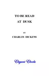 TO BE READ AT  DUSK  BY CHARLES  DICKENS