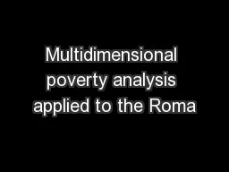 Multidimensional poverty analysis applied to the Roma