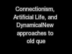 Connectionism, Artificial Life, and DynamicalNew approaches to old que