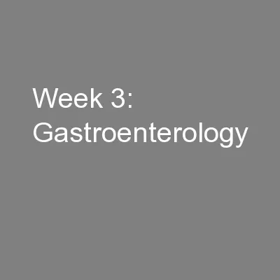 Week 3: Gastroenterology