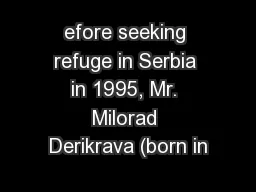 efore seeking refuge in Serbia in 1995, Mr. Milorad Derikrava (born in