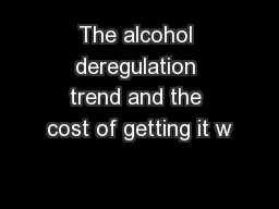 The alcohol deregulation trend and the cost of getting it w