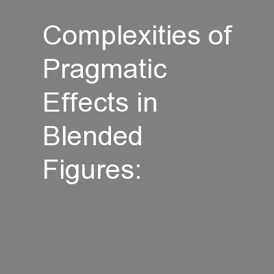 Complexities of Pragmatic Effects in Blended Figures: