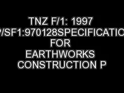 TNZ F/1: 1997 SP/SF1:970128SPECIFICATION FOR EARTHWORKS CONSTRUCTION P