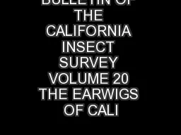 BULLETIN OF THE CALIFORNIA INSECT SURVEY VOLUME 20 THE EARWIGS OF CALI