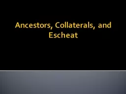 Ancestors, Collaterals, and Escheat