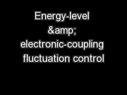 Energy-level & electronic-coupling fluctuation control