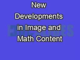New Developments in Image and Math Content