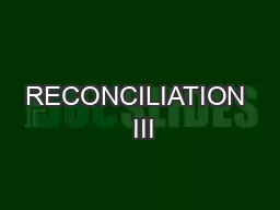 RECONCILIATION  III