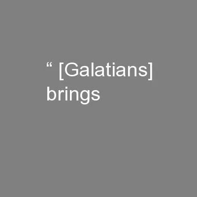 “ [Galatians] brings