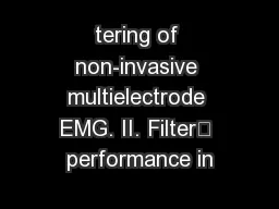 tering of non-invasive multielectrode EMG. II. Filter performance in