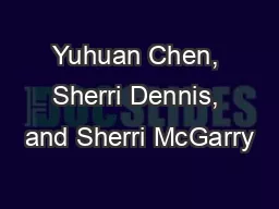 Yuhuan Chen, Sherri Dennis, and Sherri McGarry