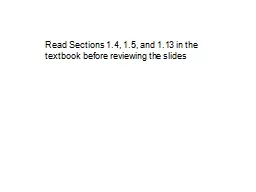 Read Sections 1.4, 1.5, and 1.13 in the textbook before rev