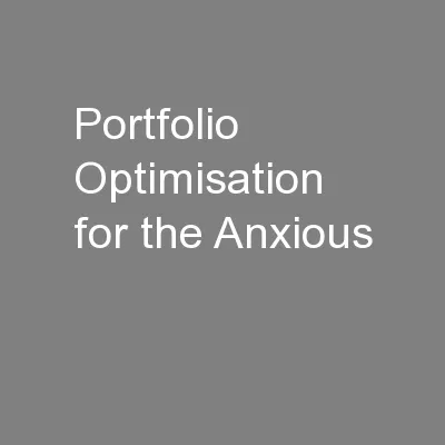 Portfolio Optimisation for the Anxious