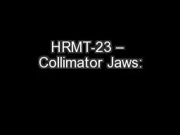 HRMT-23 – Collimator Jaws: