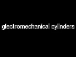 glectromechanical cylinders