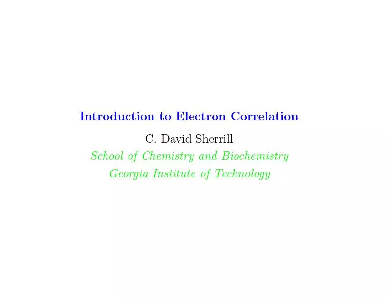 IntroductiontoElectronCorrelationC.DavidSherrillSchoolofChemistryandBi
