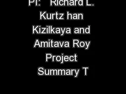 PI:   Richard L. Kurtz han Kizilkaya and Amitava Roy Project Summary T