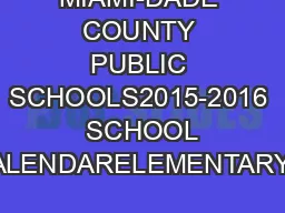 MIAMI-DADE COUNTY PUBLIC SCHOOLS2015-2016  SCHOOL CALENDARELEMENTARY A