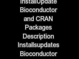 Package BiocInstaller December   Title InstallUpdate Bioconductor and CRAN Packages Description Installsupdates Bioconductor and CRAN packages Version