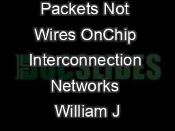 Route Packets Not Wires OnChip Interconnection Networks William J