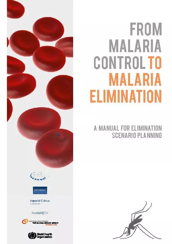 A Manual for Elimination Scenario PlanningFROM MALARIA CONTROL MALARIA