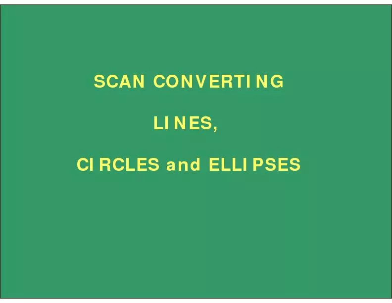 SCAN CONVERTINGLINES, CIRCLES and ELLIPSES