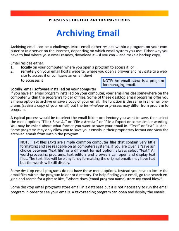 Archiving email can be a challenge. Most email either resides within a