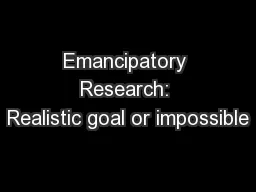 Emancipatory Research: Realistic goal or impossible