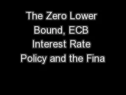 The Zero Lower Bound, ECB Interest Rate Policy and the Fina